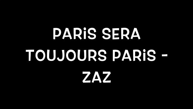 Zaz Paris sera toujours Paris (LYRICS / PAROLES )
