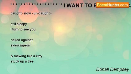 Dónall Dempsey - ' ' ' ' ' ' ' ' ' ' ' ' ' ' ' ' ' ' ' ' I WANT TO BE IN AMERICA!