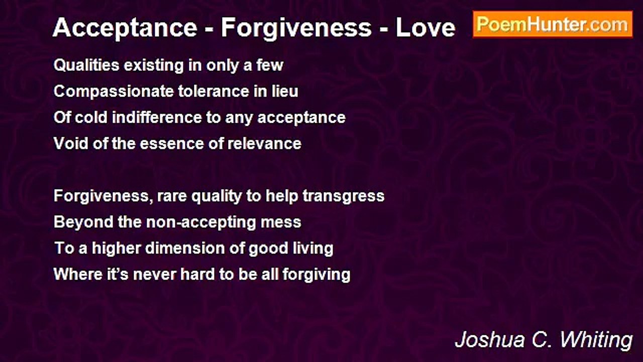 Joshua C. Whiting - Acceptance - Forgiveness - Love