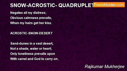 Rajkumar Mukherjee - SNOW-ACROSTIC- QUADRUPLETS-NATURE