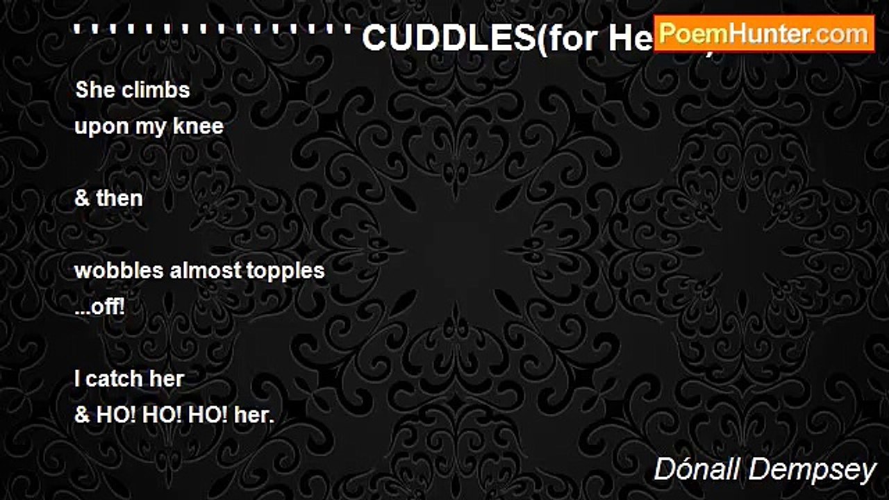 Dónall Dempsey - ' ' ' ' ' ' ' ' ' ' ' ' ' ' ' ' CUDDLES(for Helen)