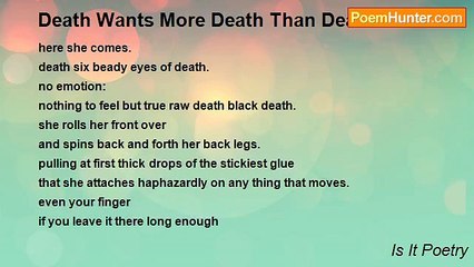 Is It Poetry - Death Wants More Death Than Death