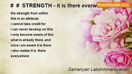 Samanyan Lakshminarayanan - #  #  STRENGTH - it is there everwhere