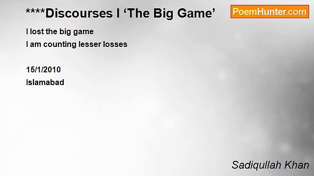 Sadiqullah Khan - Discourses I ‘The Big Game'