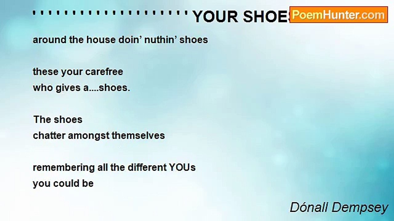 Dónall Dempsey - ' ' ' ' ' ' ' ' ' ' ' ' ' ' ' ' ' ' ' ' YOUR SHOES