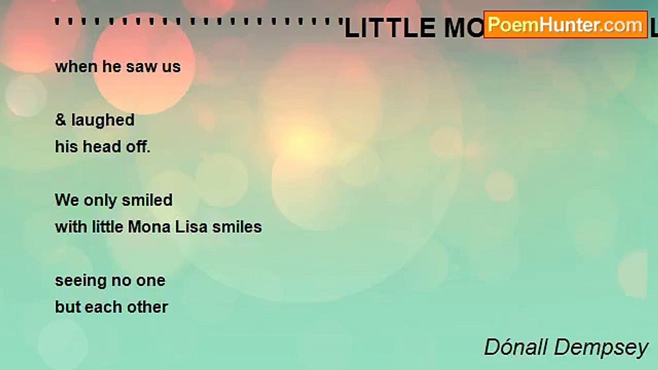 Dónall Dempsey - ' ' ' ' ' ' ' ' ' ' ' ' ' ' ' ' ' ' ' ' ' 'LITTLE MONA LISA SMILES(for Ruthie)