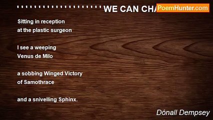 Dónall Dempsey - ' ' ' ' ' ' ' ' ' ' ' ' ' ' ' ' ' ' ' ' WE CAN CHANGE YOU