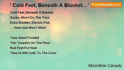 MoonBee Canady - ' Cold Feet, Beneath A Blanket... '