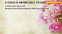 Aldo Kraas - A CHILD IS NEVER UGLY TO GOD