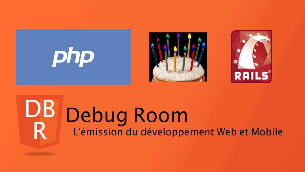 Debug Room #12 - Les 10 ans de PHP5 et de Rails