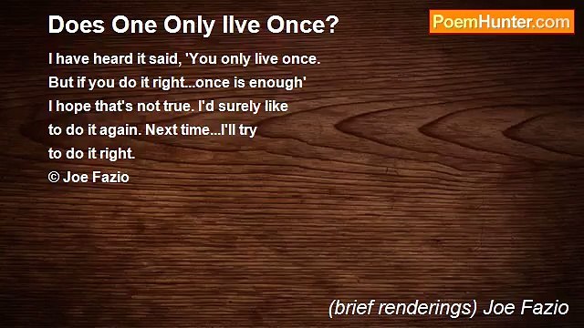 (brief renderings) Joe Fazio - Does One Only lIve Once?