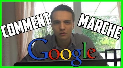 Comment fonctionne Google ?
