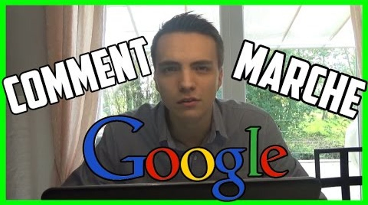 Comment fonctionne Google ?