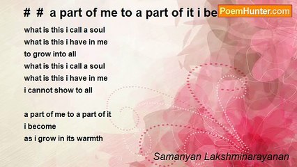 Samanyan Lakshminarayanan - #  #  a part of me to a part of it i become.....