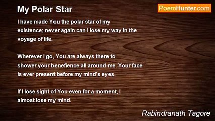Rabindranath Tagore - My Polar Star
