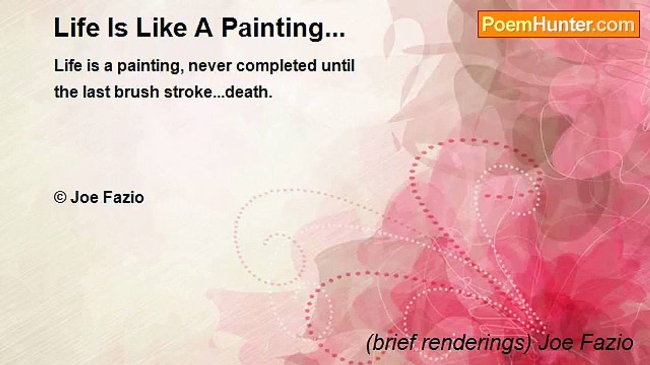 (brief renderings) Joe Fazio - Life Is Like A Painting...