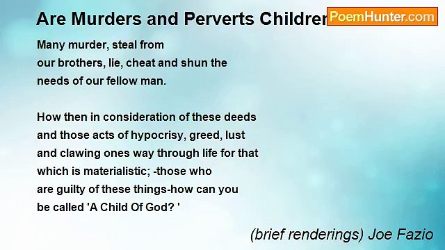(brief renderings) Joe Fazio - Are Murders and Perverts Children Of God?