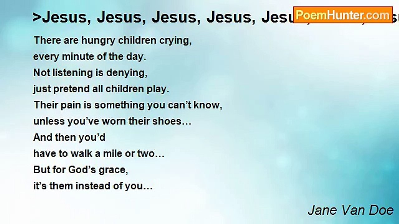 Jane Van Doe - >Jesus, Jesus, Jesus, Jesus, Jesus, Jesus, Jesus, Jesus - What Would Jesus Do? (WWJD WWJD WWJD)