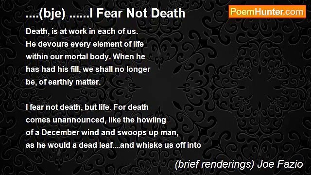 (brief renderings) Joe Fazio - ....(bje) ......I Fear Not Death