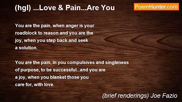 (brief renderings) Joe Fazio - (hgl) ...Love & Pain...Are You