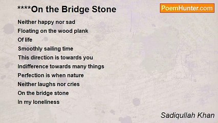 Sadiqullah Khan - On the Bridge Stone