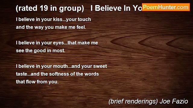 (brief renderings) Joe Fazio - (rated 19 in group) I Believe In You