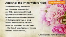Christopher John Brennan - And shall the living waters heed