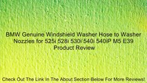 BMW Genuine Windshield Washer Hose to Washer Nozzles for 525i 528i 530i 540i 540iP M5 E39 Review