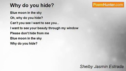 Shelby Jasmin Estrada - Why do you hide?