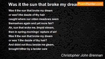 Christopher John Brennan - Was it the sun that broke my dream