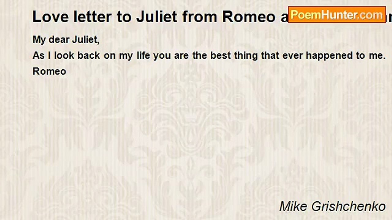 Mike Grishchenko - Love letter to Juliet from Romeo after he is banned from Verona.