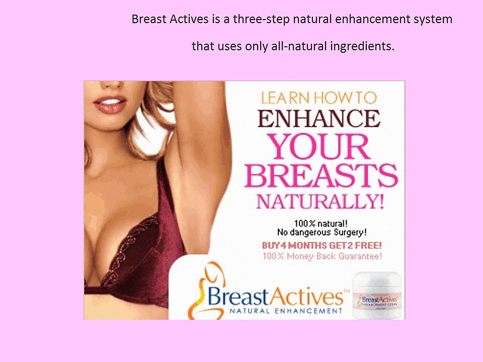 Breast Actives Pills & Cream - Greatly Enhance Size of Your Bust