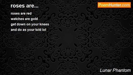 Lunar Phantom - roses are...