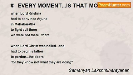 Samanyan Lakshminarayanan - #   EVERY MOMENT...IS THAT MOMENT