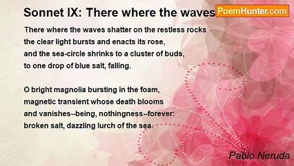 Pablo Neruda - Sonnet IX: There where the waves shatter