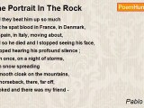 Pablo Neruda - The Portrait In The Rock