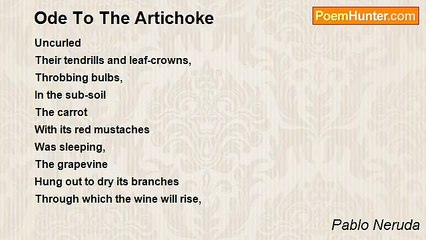 Pablo Neruda - Ode To The Artichoke