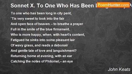 John Keats - Sonnet X. To One Who Has Been Long In City Pent