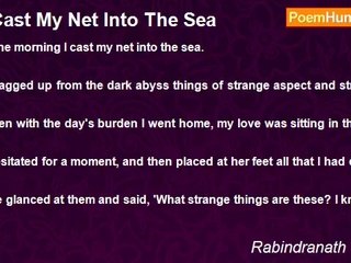 Rabindranath Tagore - I Cast My Net Into The Sea