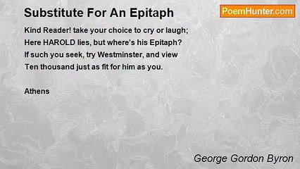 George Gordon Byron - Substitute For An Epitaph