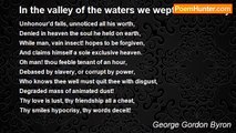 George Gordon Byron - In the valley of the waters we wept o'er the day