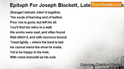 George Gordon Byron - Epitaph For Joseph Blackett, Late Poet And Shoemaker