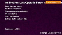 George Gordon Byron - On Moore's Last Operatic Farce, Or Farcical Opera