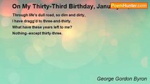 George Gordon Byron - On My Thirty-Third Birthday, January 22, 1821