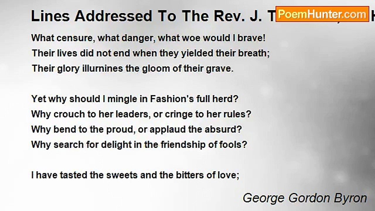 George Gordon Byron - Lines Addressed To The Rev. J. T. Becher, On His Advising The Author To Mix More With Society