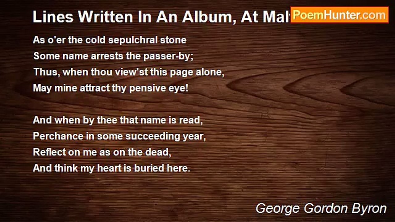 George Gordon Byron - Lines Written In An Album...