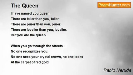 Pablo Neruda - The Queen