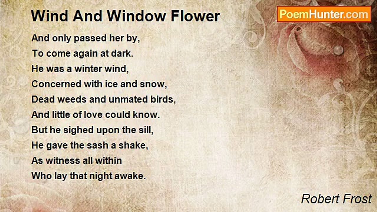 Robert Frost - Wind And Window Flower