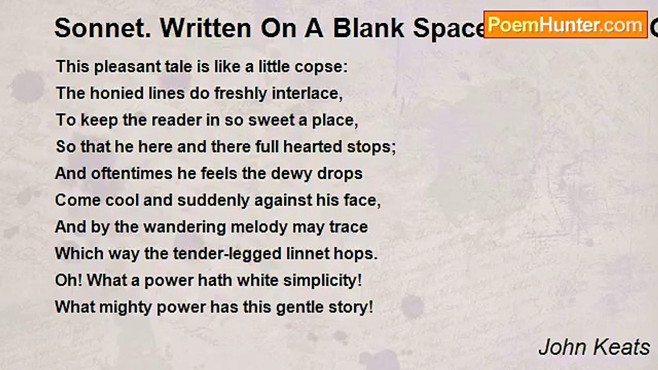 John Keats - Sonnet. Written On A Blank Space At The End Of Chaucer's Tale Of 'The Floure And The Lefe'