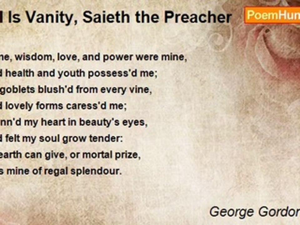 George Gordon Byron - All Is Vanity, Saieth the Preacher